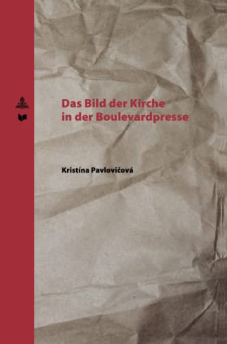 Das Bild der Kirche in der Boulevardpresse: Dissertationsschrift (Spectrum Slovakia, Band 34)