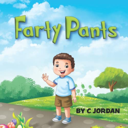 Farty Pants: Ethan loves to fart! Ethan learns farting manners and etiquette. Childrens Book About Manners and Etiquette. (Ages 3 to 8)