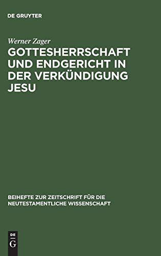 Gottesherrschaft und Endgericht in der Verkündigung Jesu: Eine Untersuchung zur markinischen Jesusüberlieferung einschließlich der Q-Parallelen ... neutestamentliche Wissenschaft, 82, Band 82)
