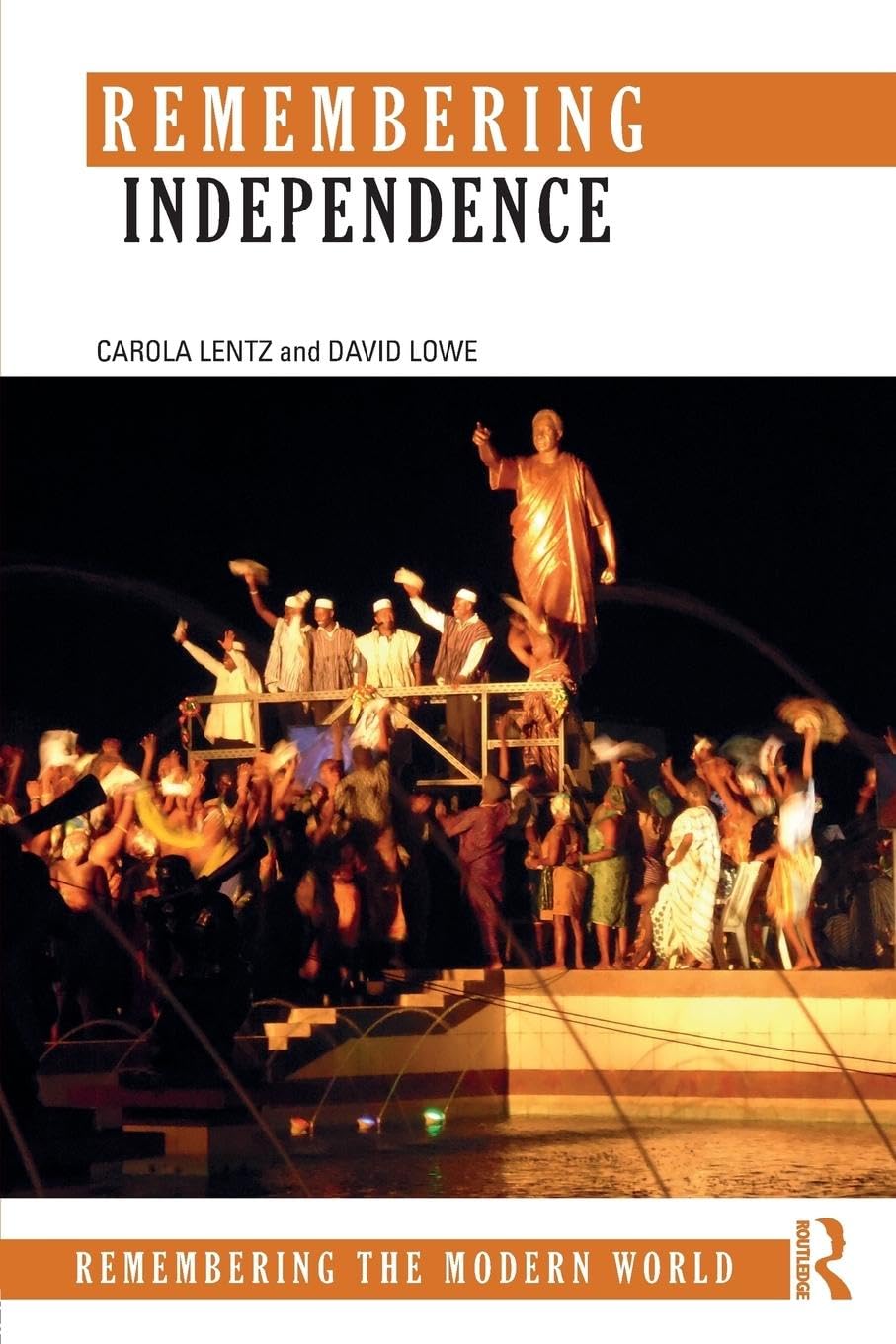 Remembering Independence (Remembering the Modern World)