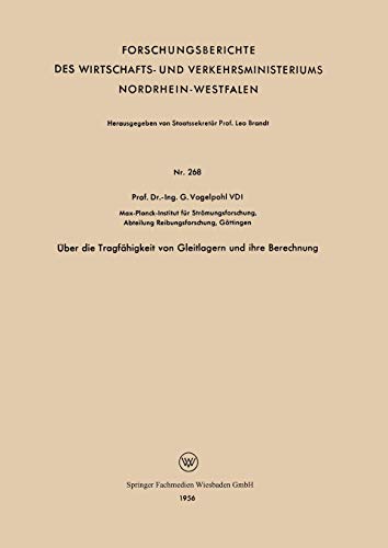 Über die Tragfähigkeit von Gleitlagern und ihre Berechnung (Forschungsberichte des Wirtschafts- und Verkehrsministeriums Nordrhein-Westfalen, 268, Band 268)