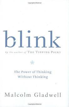 Blink: The Power of Thinking Without Thinking