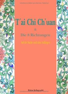 T'ai Chi Ch'uan und Die 8 Richtungen: Auf der Suche Nach den Anfängen