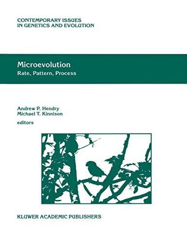 Microevolution - Rate, Pattern, Process (Contemporary Issues in Genetics and Evolution, 8, Band 8)