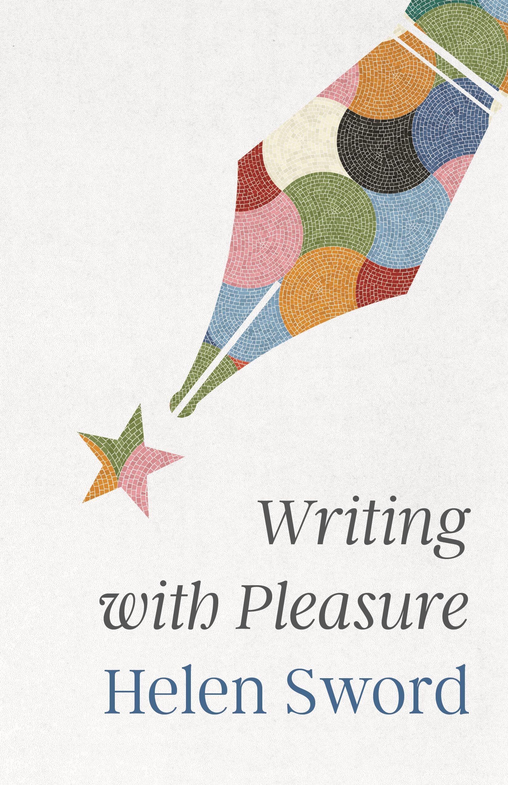 Helen Sword Writing With Pleasure