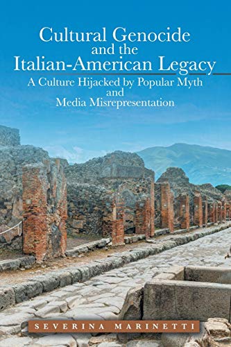 Cultural Genocide and the Italian-American Legacy: A Culture Hijacked by Popular Myth and Media Misrepresentation