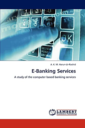 E-Banking Services: A study of the computer based banking services