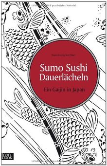 Sumo Sushi Dauerlächeln - Ein Gaijin in Japan