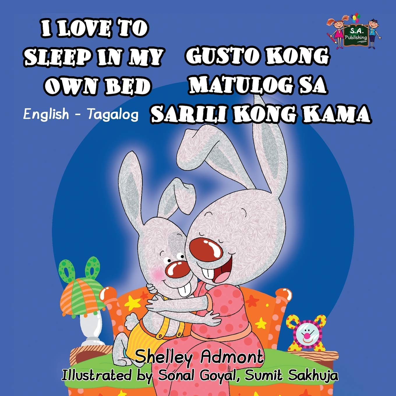 I Love to Sleep in My Own Bed - Gusto Kong Matulog Sa Sarili Kong Kama: English Tagalog Bilingual: English Tagalog Bilingual Edition (English Tagalog Bilingual Collection, Band 1)