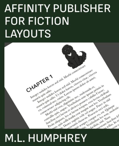 Affinity Publisher for Fiction Layouts (Affinity Publisher for Self-Publishing, Band 1)