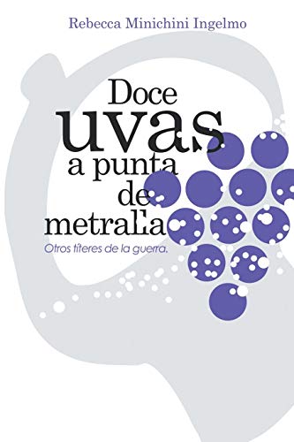 Doce Uvas a Punta de Metralla: Otros Títeres de la Guerra: Otros Titeres de La Guerra