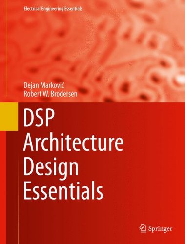 DSP Architecture Design Essentials (Electrical Engineering Essentials)