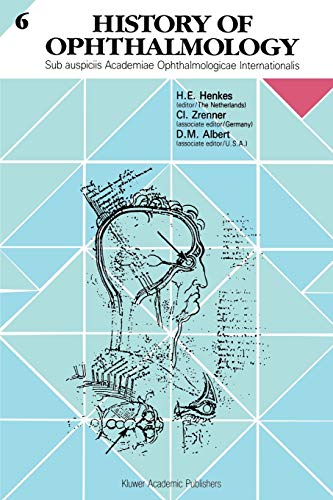History of Ophthalmology: Sub auspiciis Academiae Ophthalmologicae Internationalis (History of Ophthalmology, 6, Band 6)
