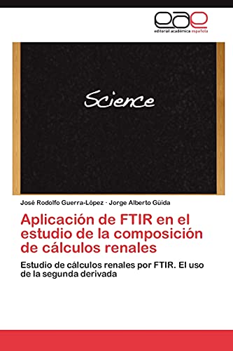 Aplicación de FTIR en el estudio de la composición de cálculos renales: Estudio de cálculos renales por FTIR. El uso de la segunda derivada
