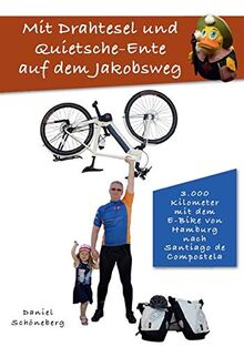 Mit Drahtesel und Quietsche-Ente auf dem Jakobsweg: 3.000 Kilometer mit der E-Bike von Hamburg nach Santiago de Compestela