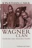 Der Wagner-Clan. Geschichte einer deutschen Familie