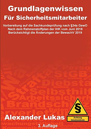 Grundlagenwissen für Sicherheitsmitarbeiter: Vorbereitung für die Sachkundeprüfung nach §34a GewO
