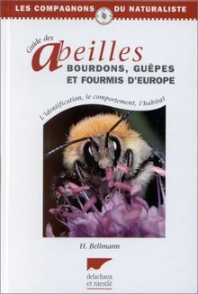 Guide des abeilles, bourdons, guêpes et fourmis d'Europe : l'identification, le comportement, l'habitat