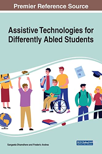 Assistive Technologies for Differently Abled Students (Advances in Educational Technologies and Instructional Design)