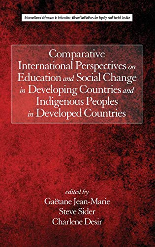 Comparative International Perspectives on Education and Social Change in Developing Countries and Indigenous Peoples in Developed Countries (HC) ... Initiatives for Equity and Social Justice)