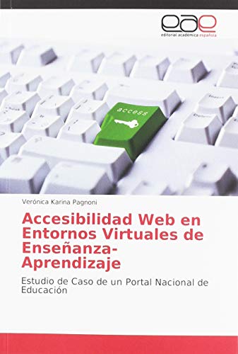 Accesibilidad Web en Entornos Virtuales de Enseñanza-Aprendizaje: Estudio de Caso de un Portal Nacional de Educación
