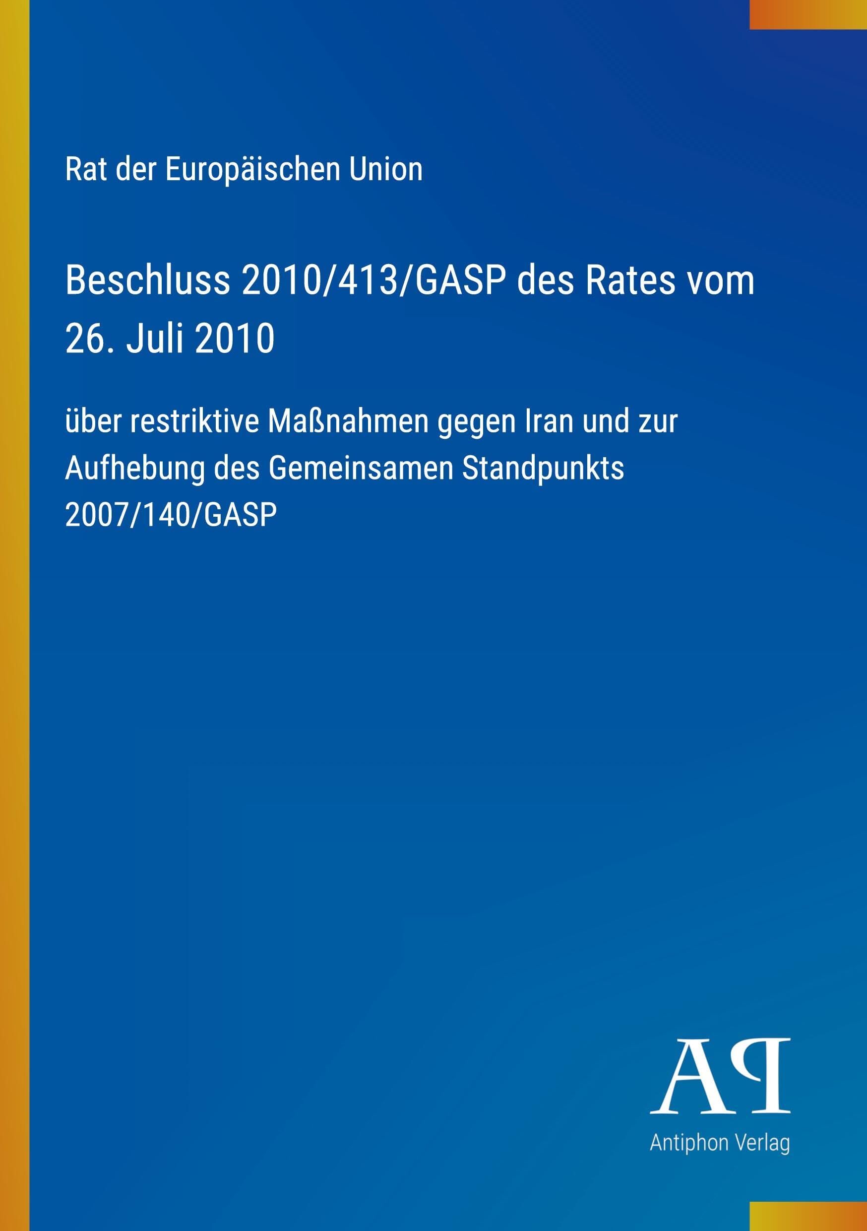 Beschluss 2010/413/GASP des Rates vom 26. Juli 2010