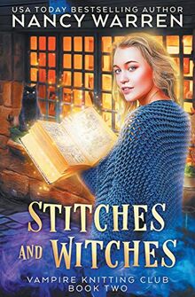 Stitches and Witches: A Paranormal Cozy Mystery (Vampire Knitting Club, Band 2)