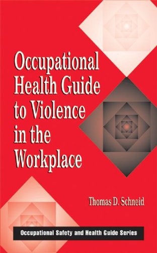 Occupational Health Guide to Violence in the Workplace (Occupational Safety and Health Guide Series)