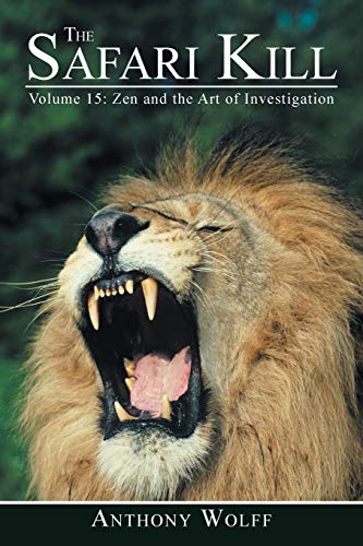 The Safari Kill: Volume 15: Zen and the Art of Investigation