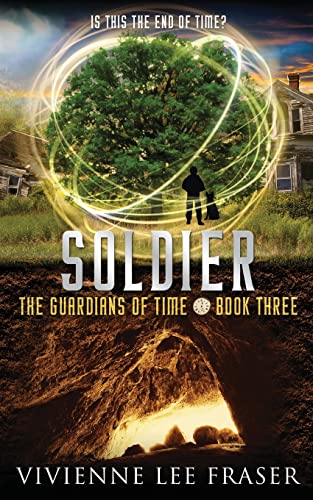 Soldier: The Guardians of Time Book Three: A Time Travel Fantasy Adventure