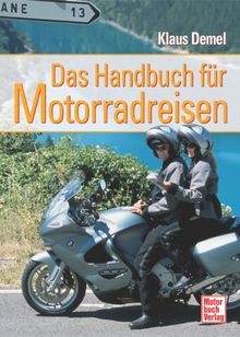 Das Handbuch für Motorradreisen von Demel, Klaus | Buch | Zustand sehr gut