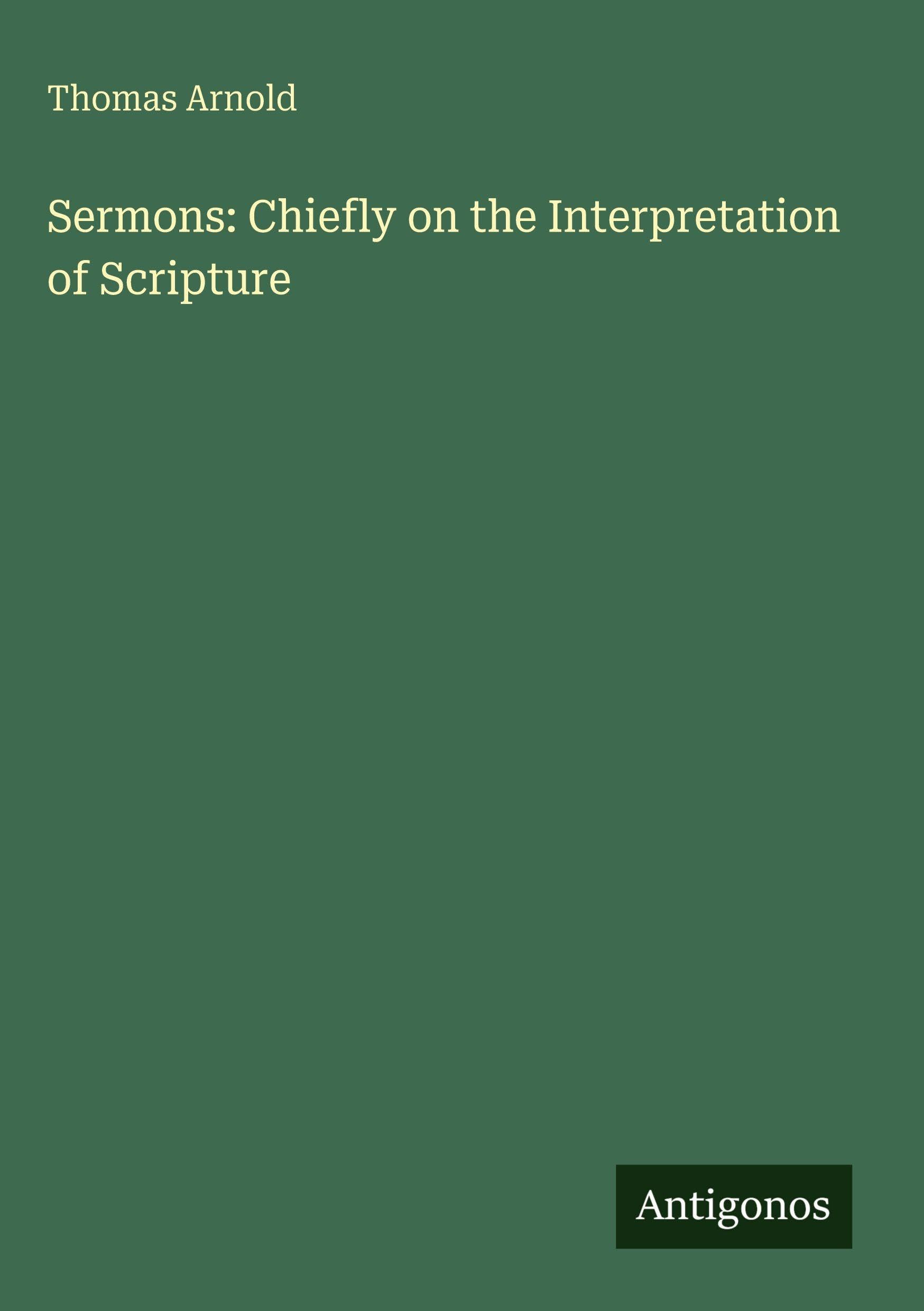 Sermons: Chiefly on the Interpretation of Scripture