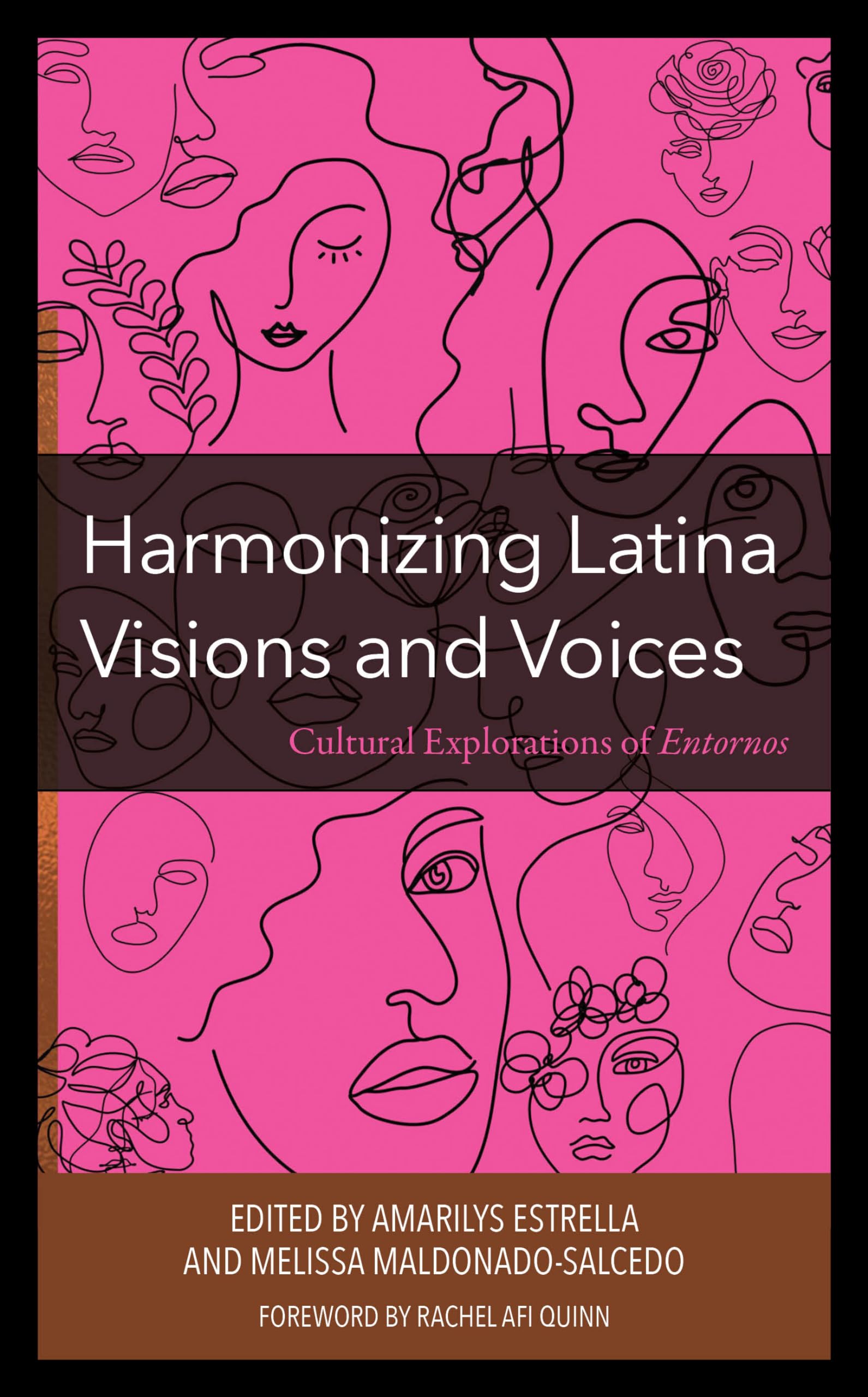 Harmonizing Latina Visions and Voices: Cultural Explorations of Entornos (Environment and Religion in Feminist-Womanist, Queer, and Indigenous Perspectives)