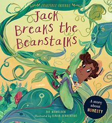 Fairytale Friends: Jack Breaks the Beanstalks: A Story about Honesty: 1