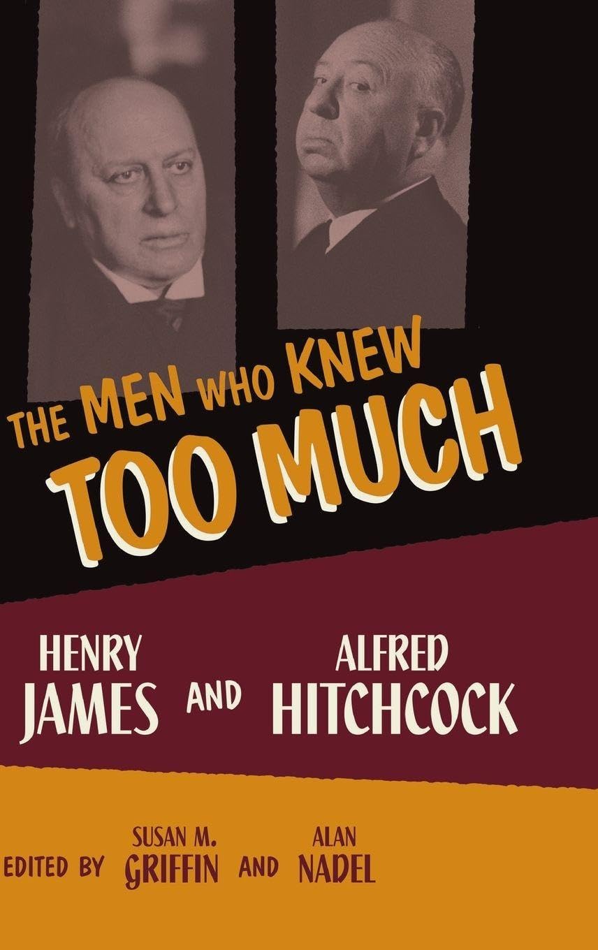 The Men Who Knew Too Much: Henry James and Alfred Hitchcock