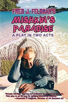 Mishkin's Paradise: A Play In Two Acts