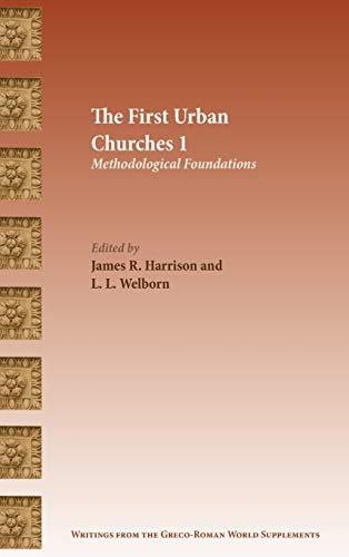 The First Urban Churches 1: Methodological Foundations (Society of Biblical Literature: Writings from the Greco-Roman World Supplement, Band 7)