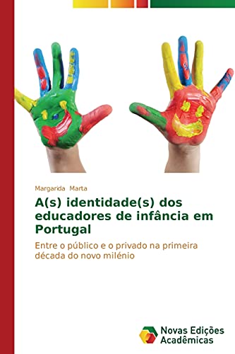 A(s) identidade(s) dos educadores de infância em Portugal: Entre o público e o privado na primeira década do novo milénio