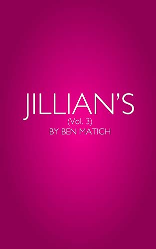 Jillian's Vol. 3: By Ben Matich