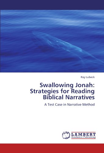 Swallowing Jonah: Strategies for Reading Biblical Narratives: A Test Case in Narrative Method