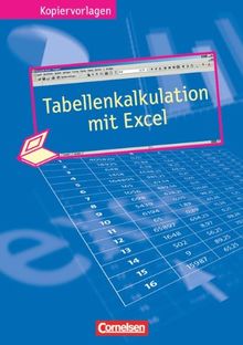 Informationstechnische Grundbildung: Tabellenkalkulation mit Excel XP: Einführungskurs Excel für Windows. Kopiervorlagen