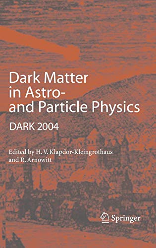Dark Matter in Astro- and Particle Physics: Proceedings of the International Conference DARK 2004, College Station, USA, 3-9 October, 2004