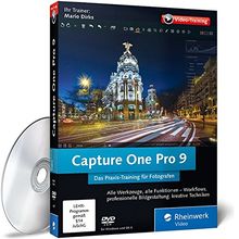 Capture One Pro 9 - Das Praxis-Training für Fotografen mit Mario Dirks, Bildentwicklung, Retusche, Archivierung