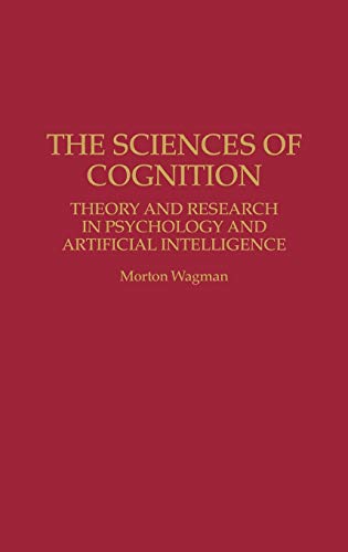 The Sciences of Cognition: Theory and Research in Psychology and Artificial Intelligence
