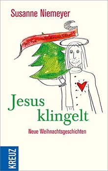 Frohe Weihnachten: Jesus klingelt: Neue Weihnachtsgeschichten