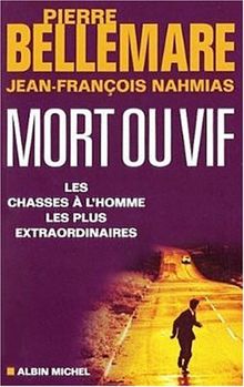 Mort ou vif : les chasses à l'homme les plus extraordinaires