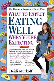 What to Expect: Eating Well When You're Expecting, 2nd Edition von Murkoff, Heidi | Buch | Zustand sehr gut