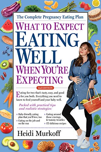 Heidi Murkoff What To Expect, Eating Well When You're Expecting, 2nd Edition