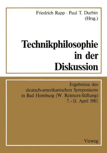 Technikphilosophie in der Diskussion: Ergebnisse des deutsch-amerikanischen Symposiums in Bad Homburg (W. Reimers-Stiftung) 7.-11. April 1981