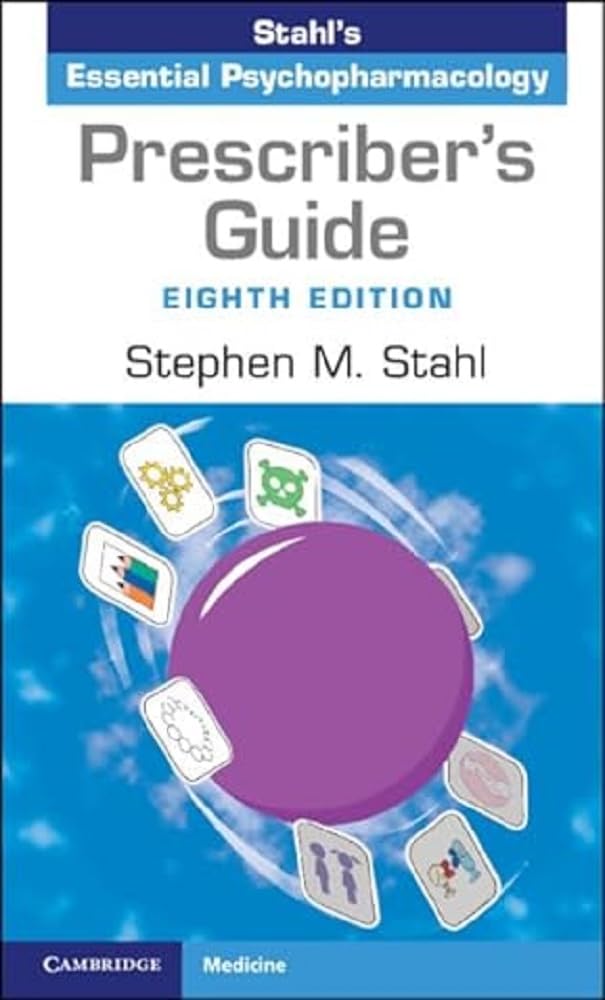 Stahl, Stephen M. Prescriber's Guide, Stahl's Essential Psychopharmacology
